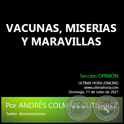 VACUNAS, MISERIAS Y MARAVILLAS - Por ANDRS COLMN GUTIRREZ - Domingo, 11 de Juliio de 2021
